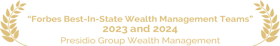 Forbes Best-in-State Wealth Management Teams 2023 and 2024 Presidio Group wealth management